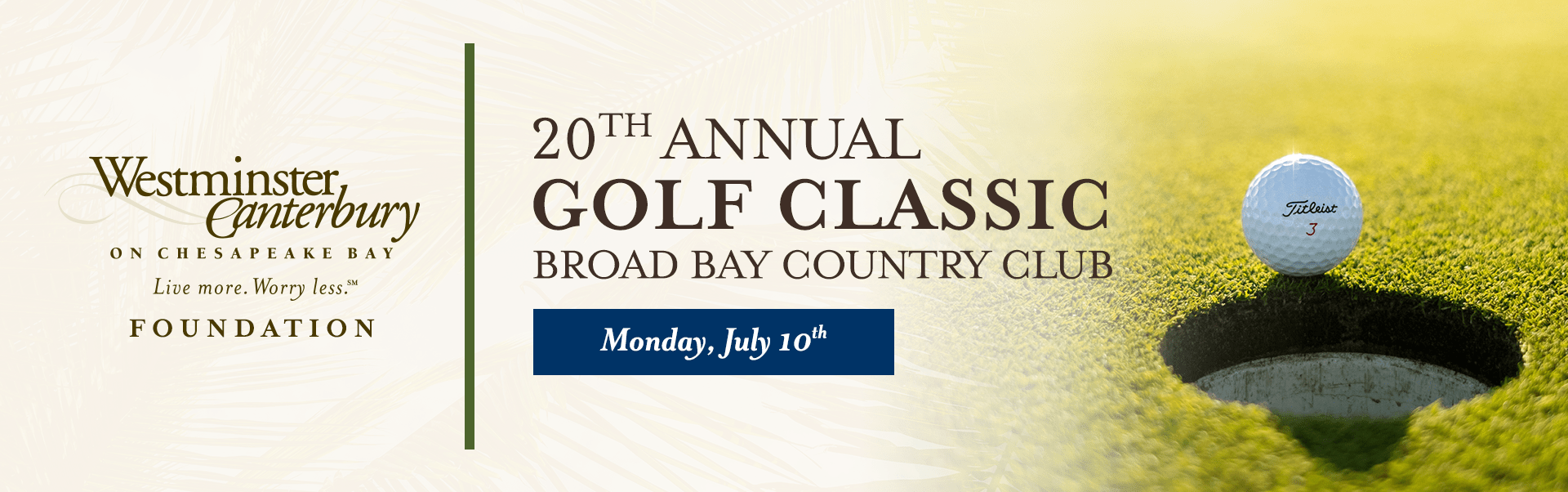 Banner for the 20th Annual Golf Classic at Broad Bay Country Club, hosted by Westminster-Canterbury Foundation. Event date: Monday, July 10th. Image shows a golf ball near a hole on a sunlit green.